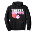 Soccer Sister Soccer Sis Hoodie - Custom Art Print Unisex - T-Shirt, Sweatshirt, Hoodie
