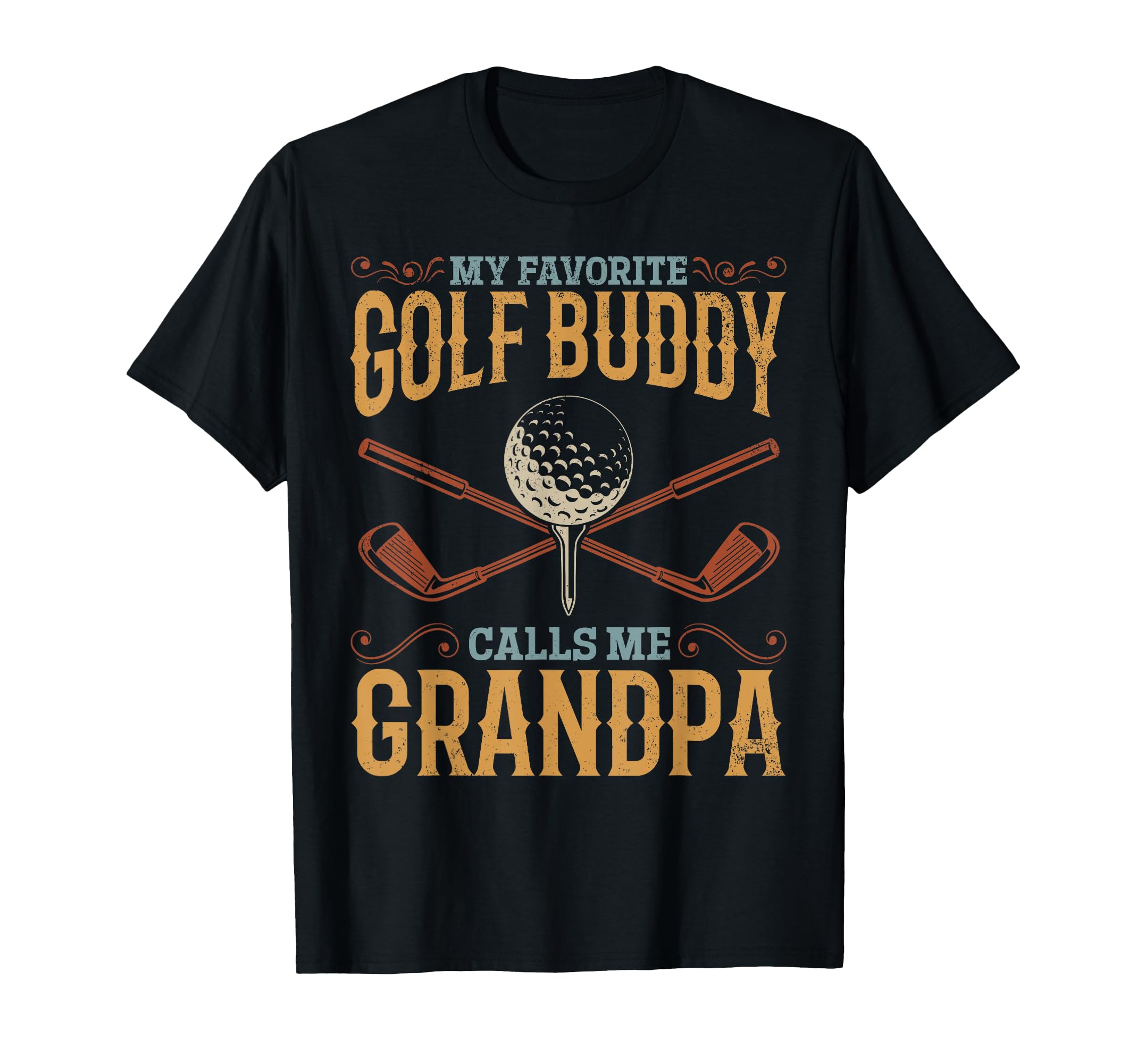 My Favorite Golf Buddy Calls Me T-Shirt - Custom Art Print Men Women - T-Shirt, Sweatshirt, Hoodie