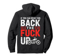 If You Can Read This Back Fuck Up Biker Hoodie - Streetwear Style Unisex - T-Shirt, Sweatshirt, Hoodie