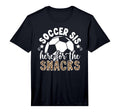 Soccer Sis Here Snacks Soccer T-Shirt - Casual Everyday Wear Men Women - T-Shirt, Sweatshirt, Hoodie