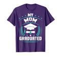 My Mom Graduated T-Shirt - Streetwear Style Unisex - T-Shirt, Sweatshirt, Hoodie