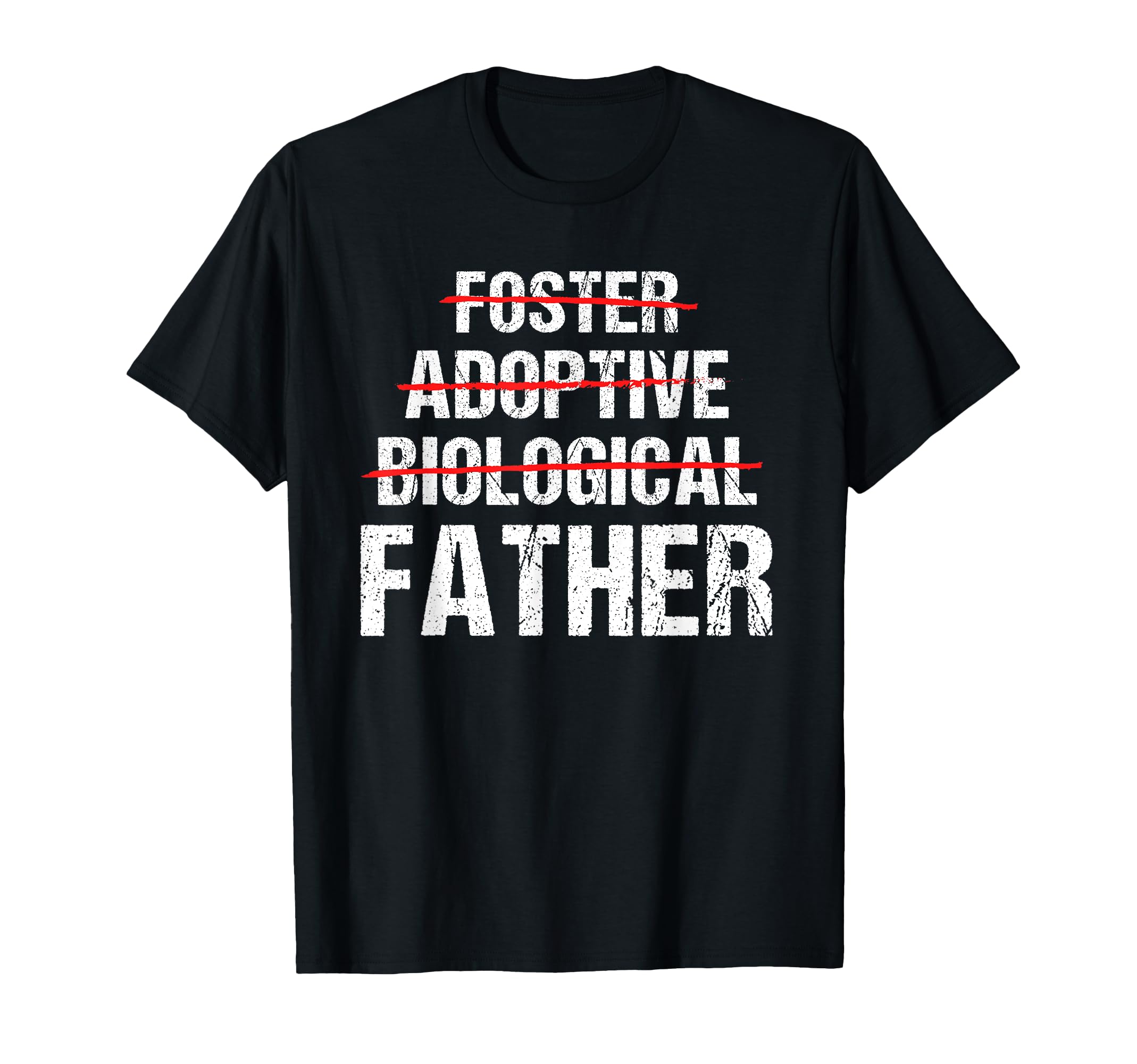 Foster Adoptive Biological Dad Or T-Shirt - Graphic Print for Adults - T-Shirt, Sweatshirt, Hoodie