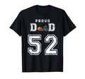 Custom Proud Football Dad Number 52 T-Shirt - Fun Novelty Design Unisex - T-Shirt, Sweatshirt, Hoodie