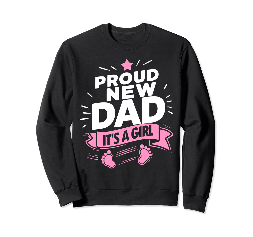 Proud New Soon To Be Dad New Dad Sweatshirt - Graphic Print Men Women - T-Shirt, Sweatshirt, Hoodie