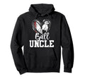 Ball Uncle Baseball Soccer Uncle Hoodie - Graphic Print Unisex - T-Shirt, Sweatshirt, Hoodie