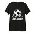 Funny Soccer Grandma Soccer Lover Tri T-Shirt - Novelty Apparel Unisex - T-Shirt, Sweatshirt, Hoodie