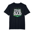 Proud Soccer Dad Cheering Sideline T-Shirt - Fun Novelty Design Unisex - T-Shirt, Sweatshirt, Hoodie