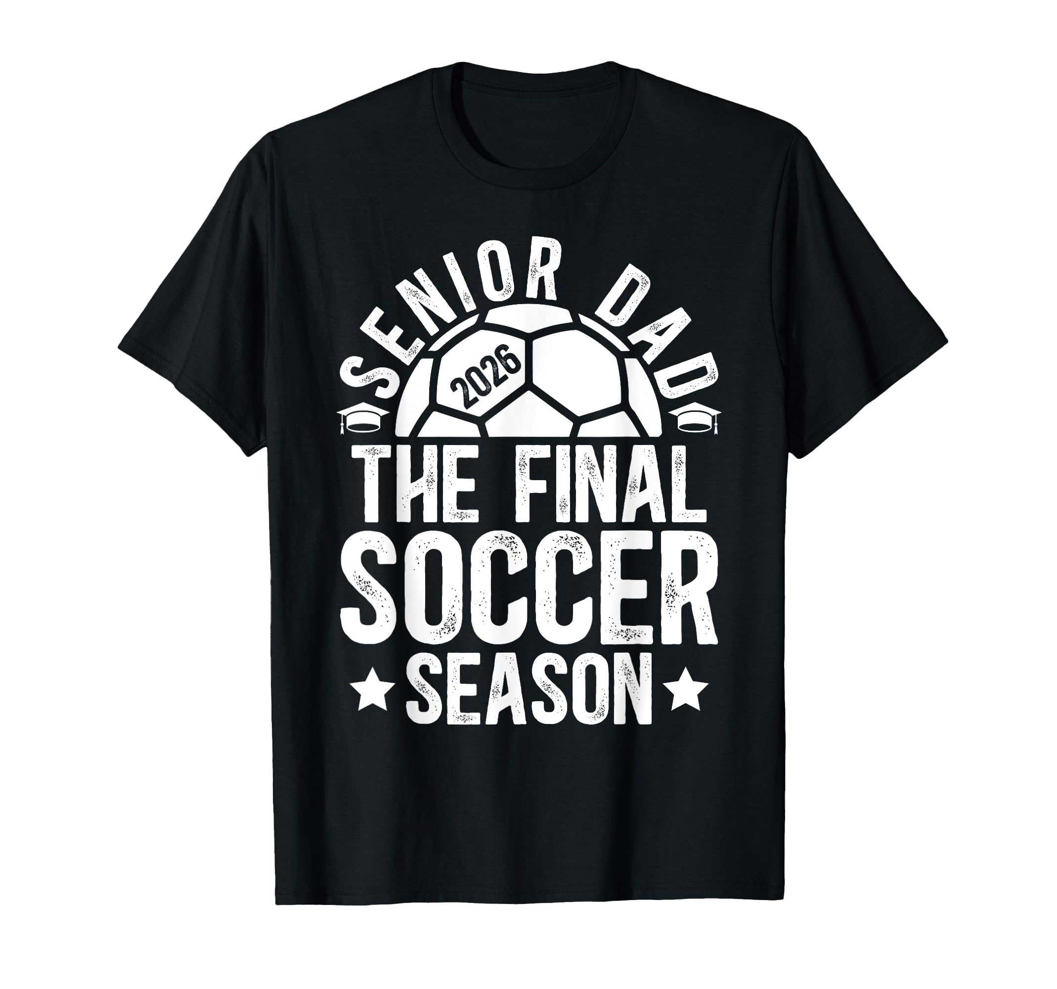Soccer Senior Dad 2026 Final Soccer T-Shirt - Graphic Print for Adults - T-Shirt, Sweatshirt, Hoodie