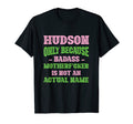 Badass Hudson Name Unique Nickname T-Shirt - Novelty Apparel Men Women - T-Shirt, Sweatshirt, Hoodie