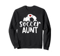 Soccer Aunt Soccer Player Auntie Sweatshirt - Novelty Apparel Men Women - T-Shirt, Sweatshirt, Hoodie