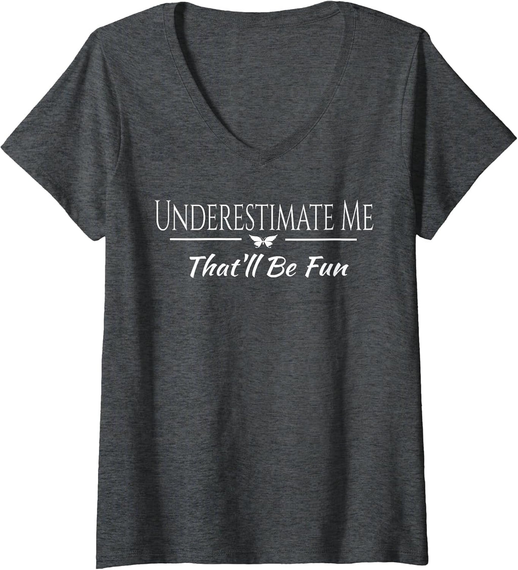 Womens Underestimate Me That'll Be Fun Funny - Adult & Kids T-Shirts, Sweatshirts & Hoodies apparel design preview 1