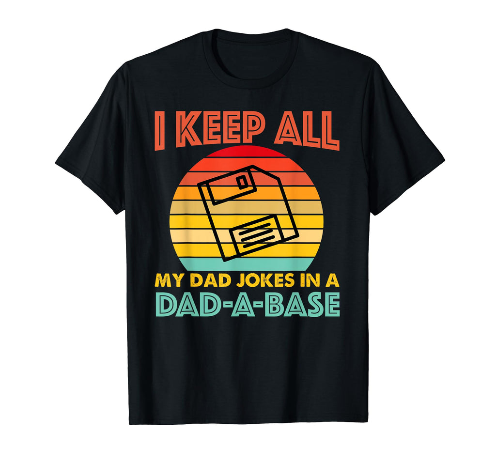 I Keep All My Dad Jokes Dad Base Father T-Shirt - Graphic Print for Adults - T-Shirt, Sweatshirt, Hoodie