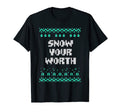 Snow Your Worth Dad Jokes Punchline T-Shirt - Novelty Apparel Unisex - T-Shirt, Sweatshirt, Hoodie