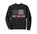 Best Dad Funny Fathers Day Proud Sweatshirt - Custom Art Print Men Women - T-Shirt, Sweatshirt, Hoodie