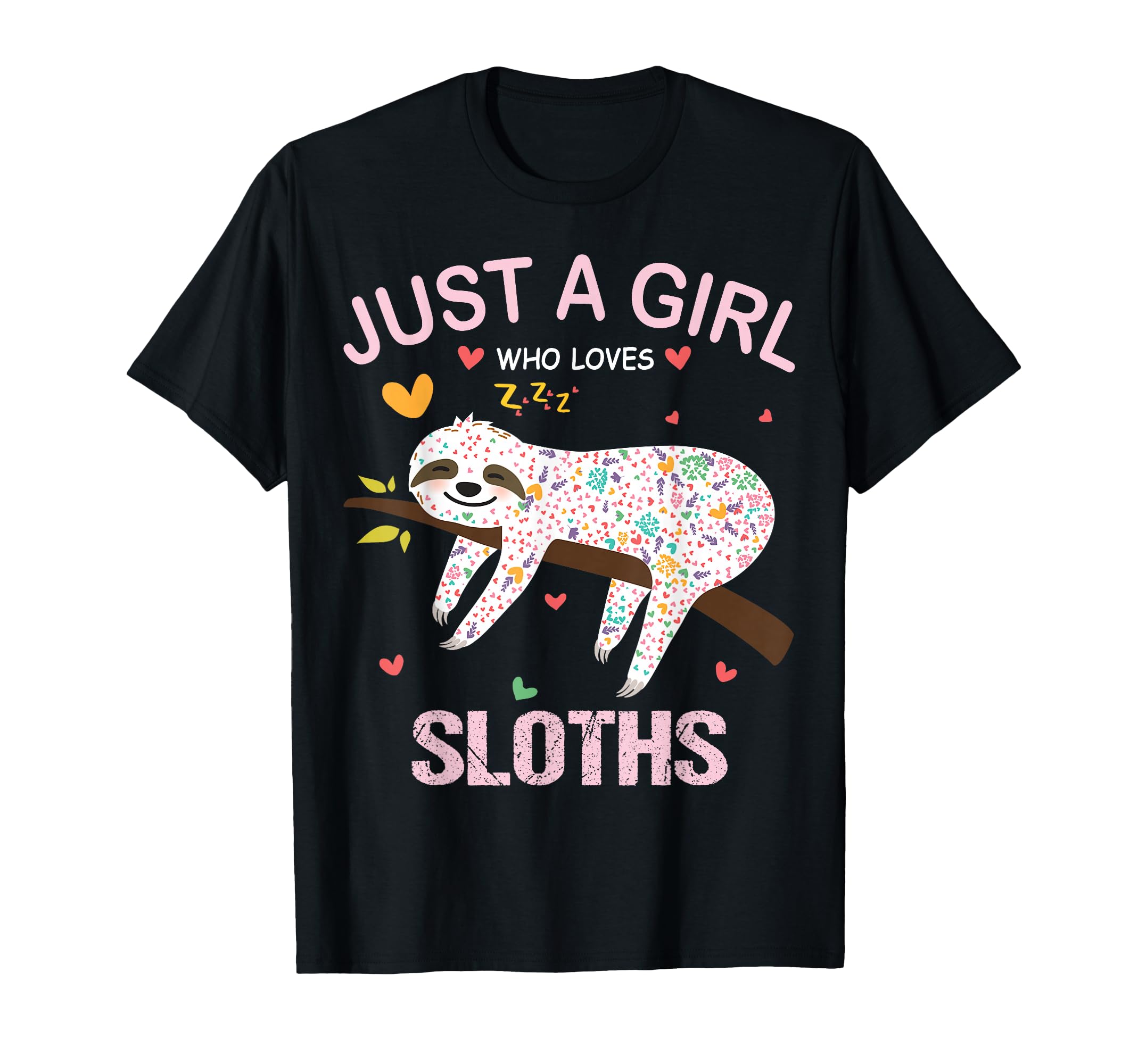 Just Who Loves Sloths Gift Sloths Lover T-Shirt - Novelty Apparel Men Women - T-Shirt, Sweatshirt, Hoodie