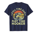 Fishing Gift Dad Part Time Hooker T-Shirt - Aesthetic Graphic for Adults - T-Shirt, Sweatshirt, Hoodie