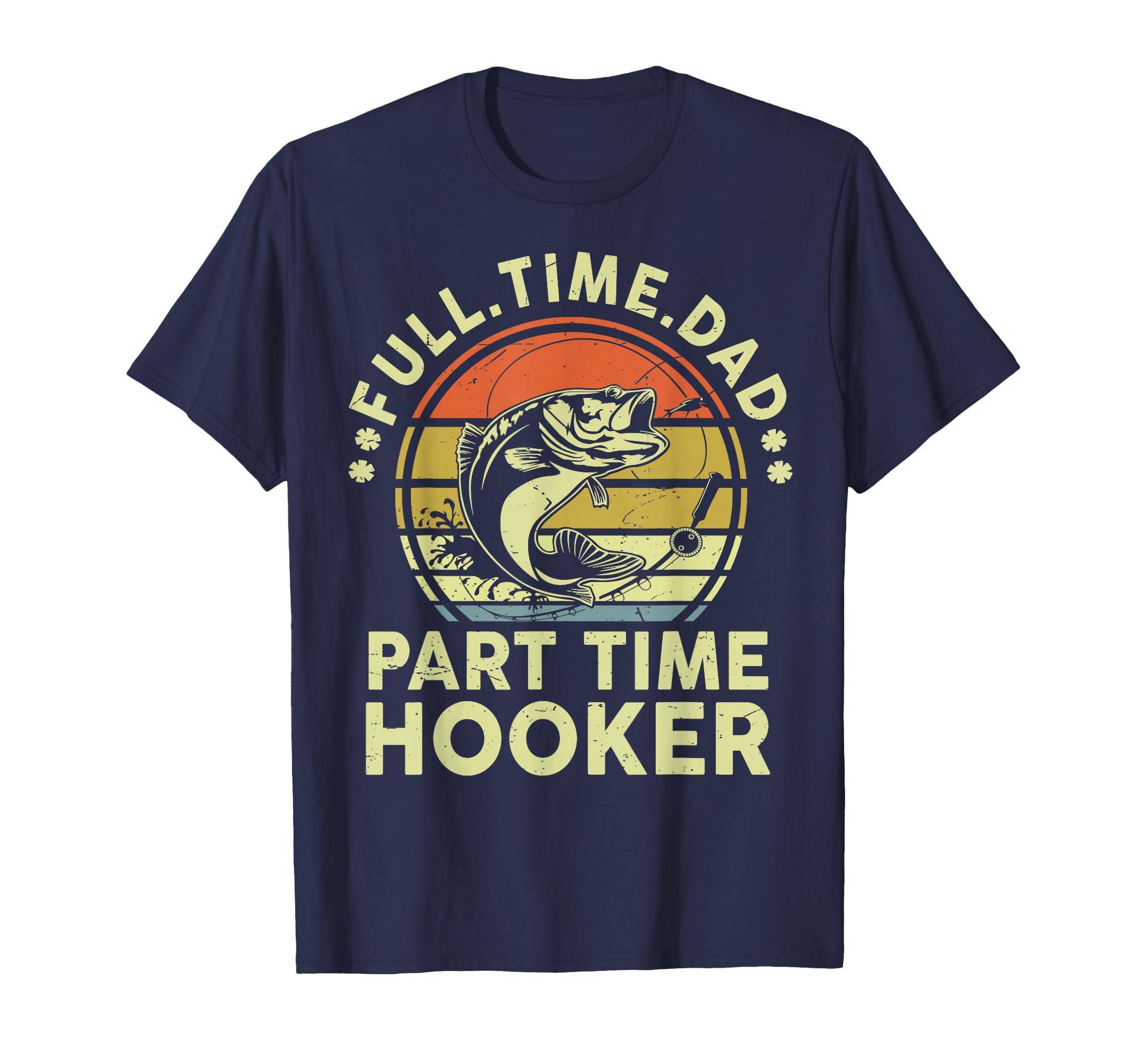 Fishing Gift Dad Part Time Hooker T-Shirt - Aesthetic Graphic for Adults - T-Shirt, Sweatshirt, Hoodie