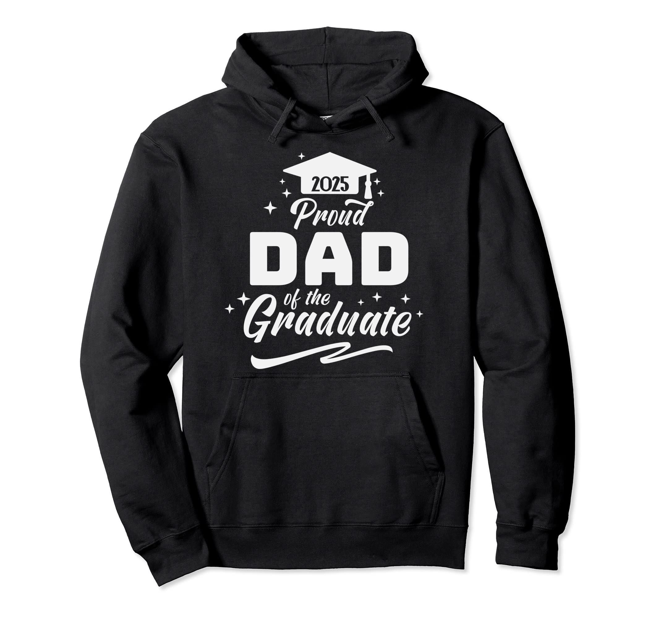 Proud Dad Class 2025 Graduate Senior 25 Hoodie - Graphic Print for Adults - T-Shirt, Sweatshirt, Hoodie