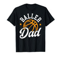 Baller Dad Basketball Dad Basketball T-Shirt - Unique Graphic for Adults - T-Shirt, Sweatshirt, Hoodie