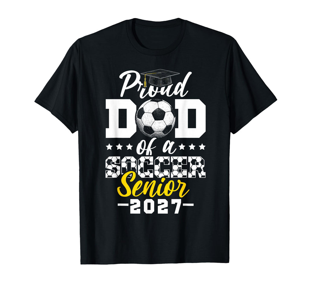 Proud Dad Soccer Senior 2027 T-Shirt - Custom Art Print Men Women - T-Shirt, Sweatshirt, Hoodie