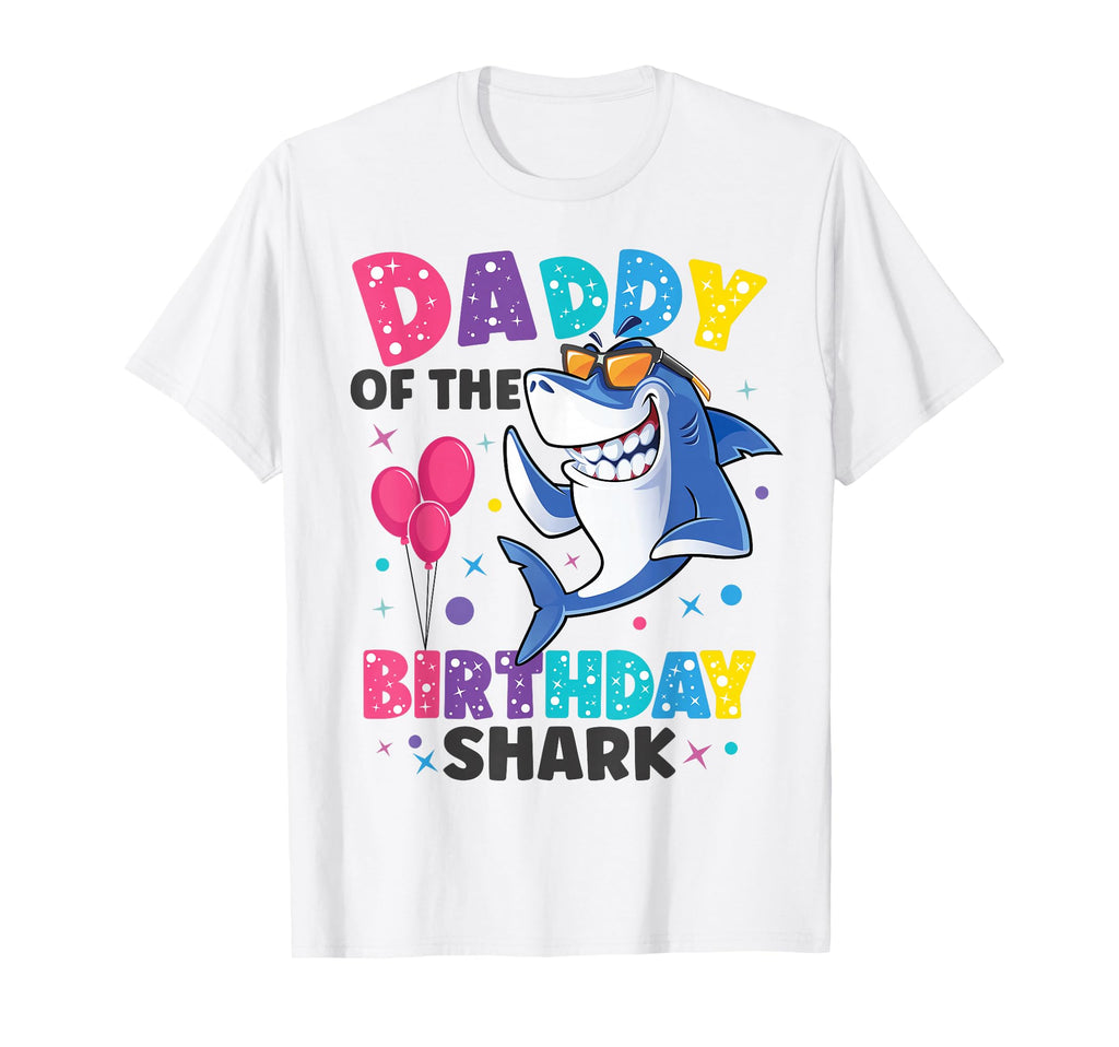 Daddy Shark Birthday Dad Matching Family T-Shirt - Novelty Apparel Unisex - T-Shirt, Sweatshirt, Hoodie