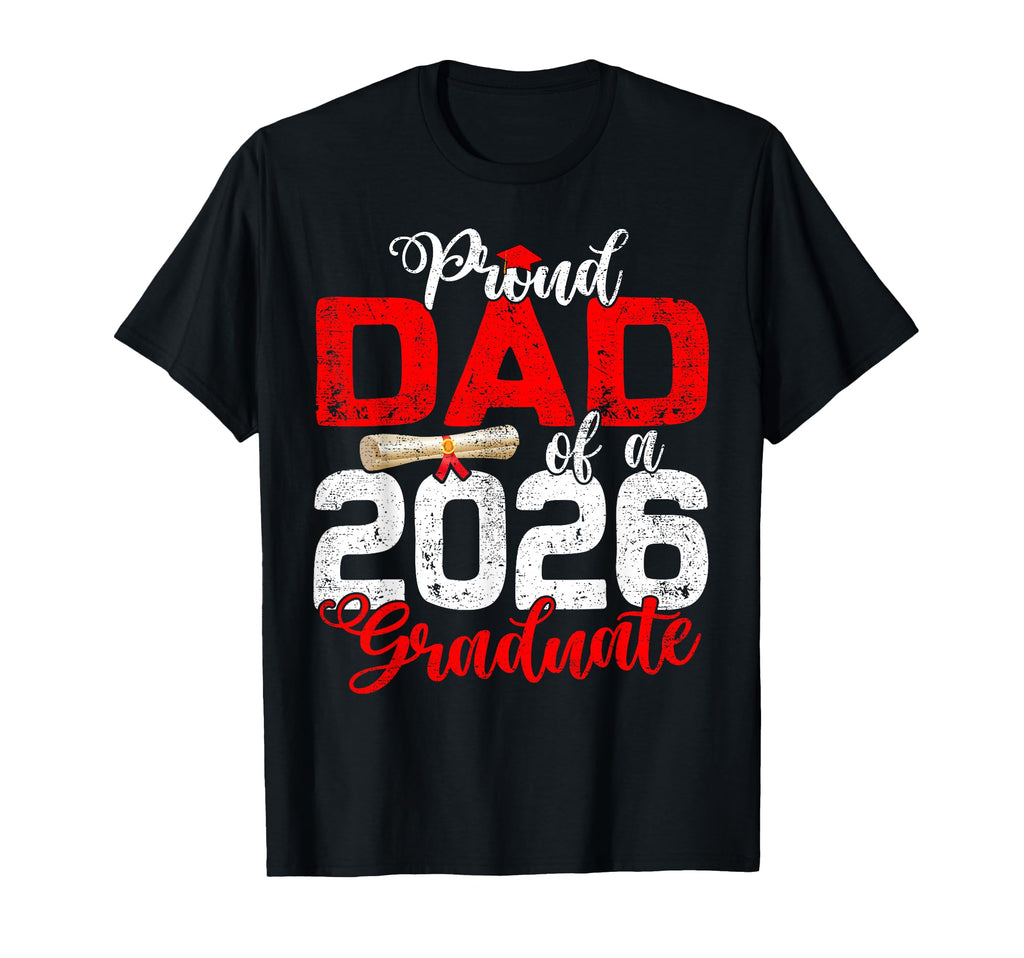 Proud Dad Class 2026 Graduate Senior T-Shirt - Unique Graphic Men Women - T-Shirt, Sweatshirt, Hoodie