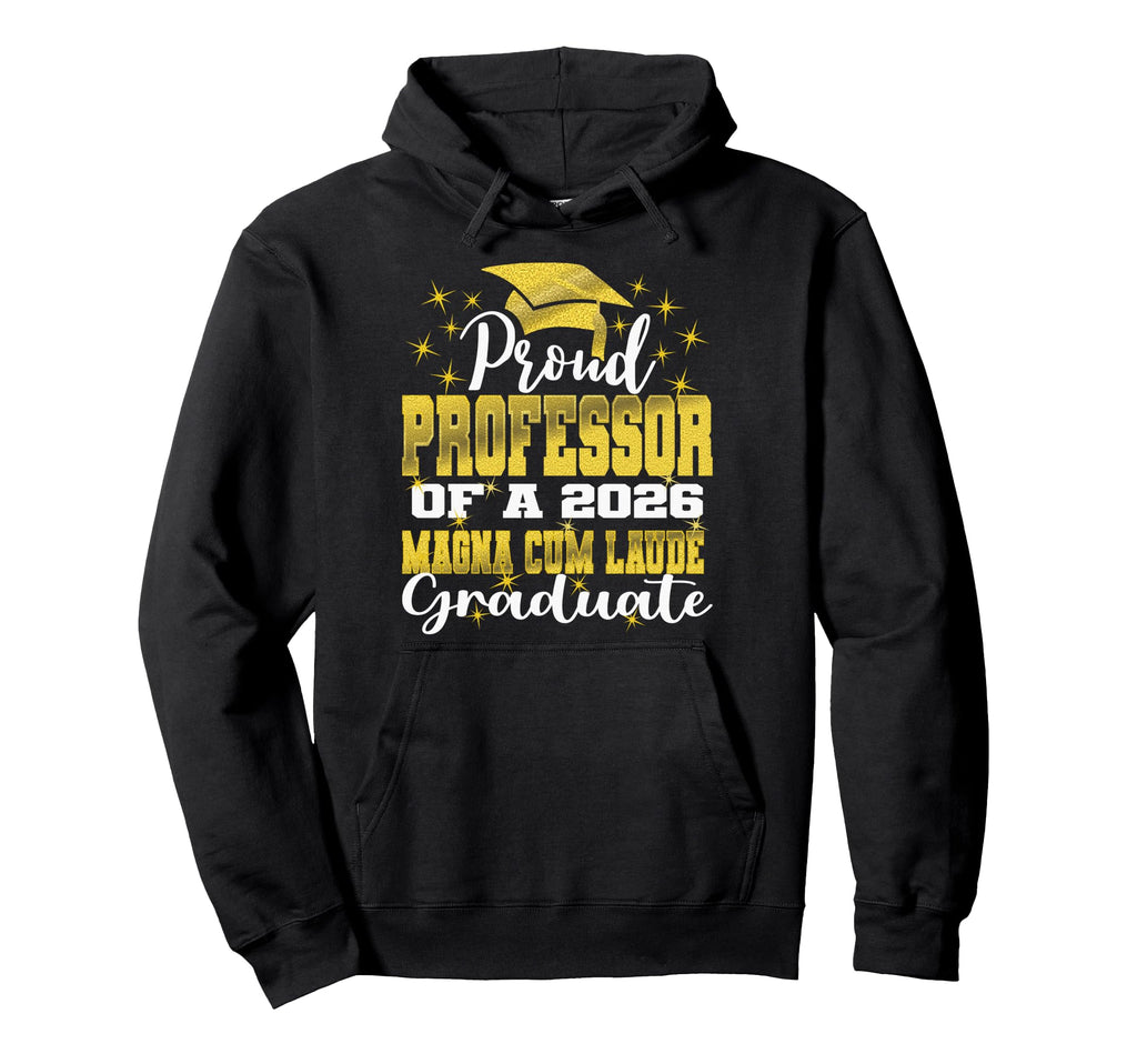 Proud Professor 2026 Magna Cum Laude Hoodie - Novelty Apparel for Adults - T-Shirt, Sweatshirt, Hoodie