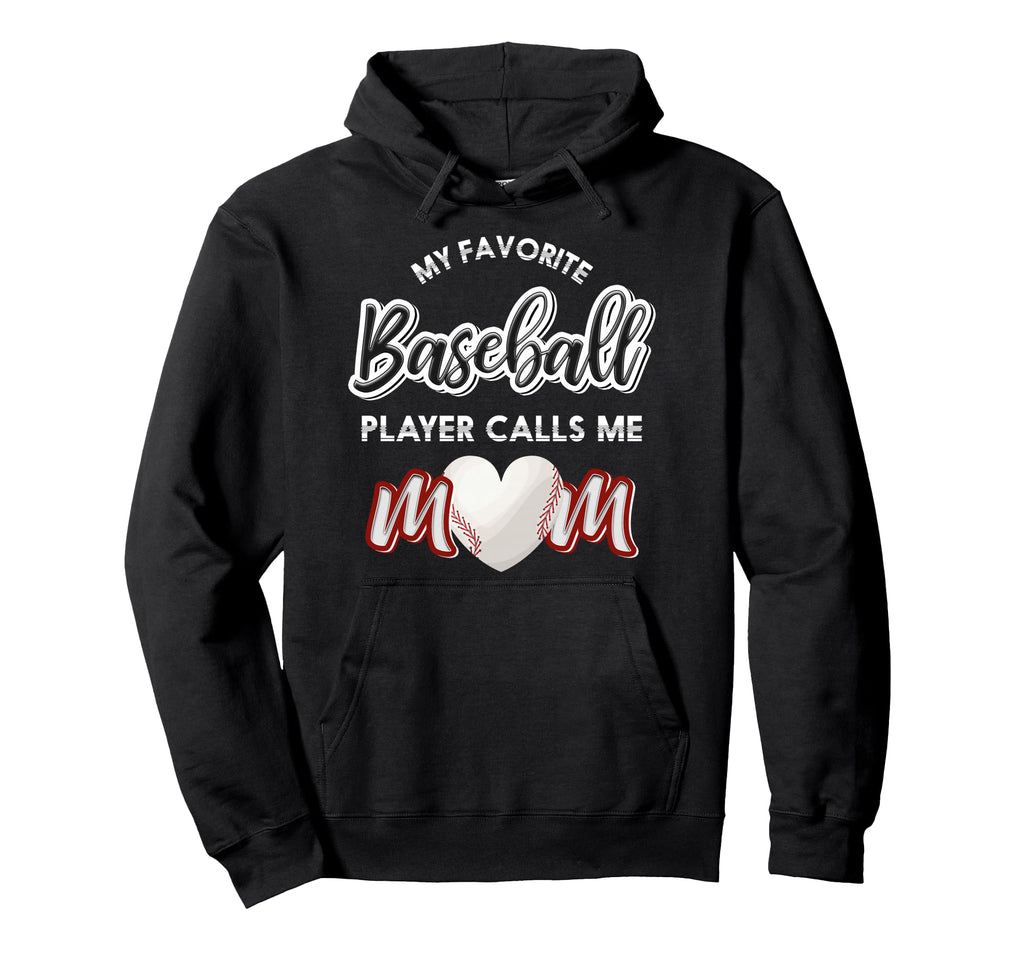 My Favorite Baseball Player Calls Me Hoodie - Streetwear Style for Adults - T-Shirt, Sweatshirt, Hoodie