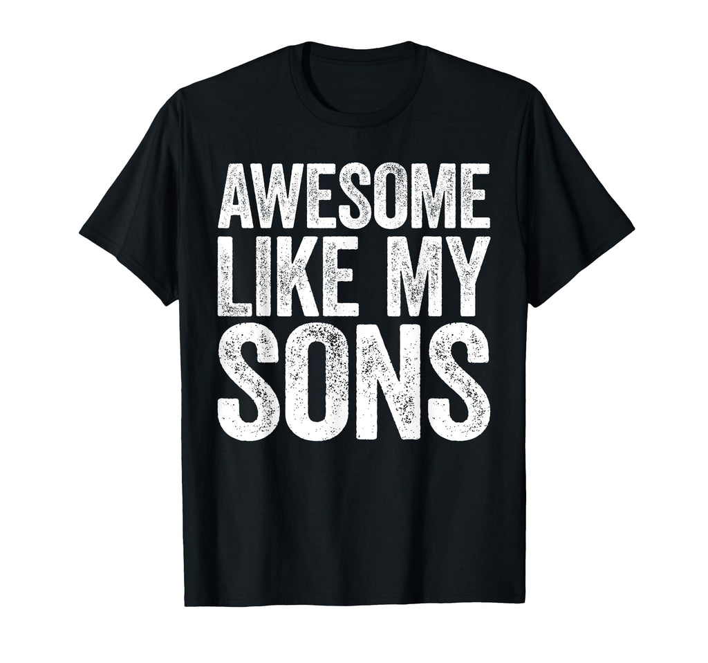 Awesome Like My Sons Parents Day T-Shirt - Aesthetic Graphic Unisex - T-Shirt, Sweatshirt, Hoodie
