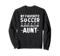 My Favorite Soccer Player Sweatshirt - Casual Everyday Wear Men Women - T-Shirt, Sweatshirt, Hoodie
