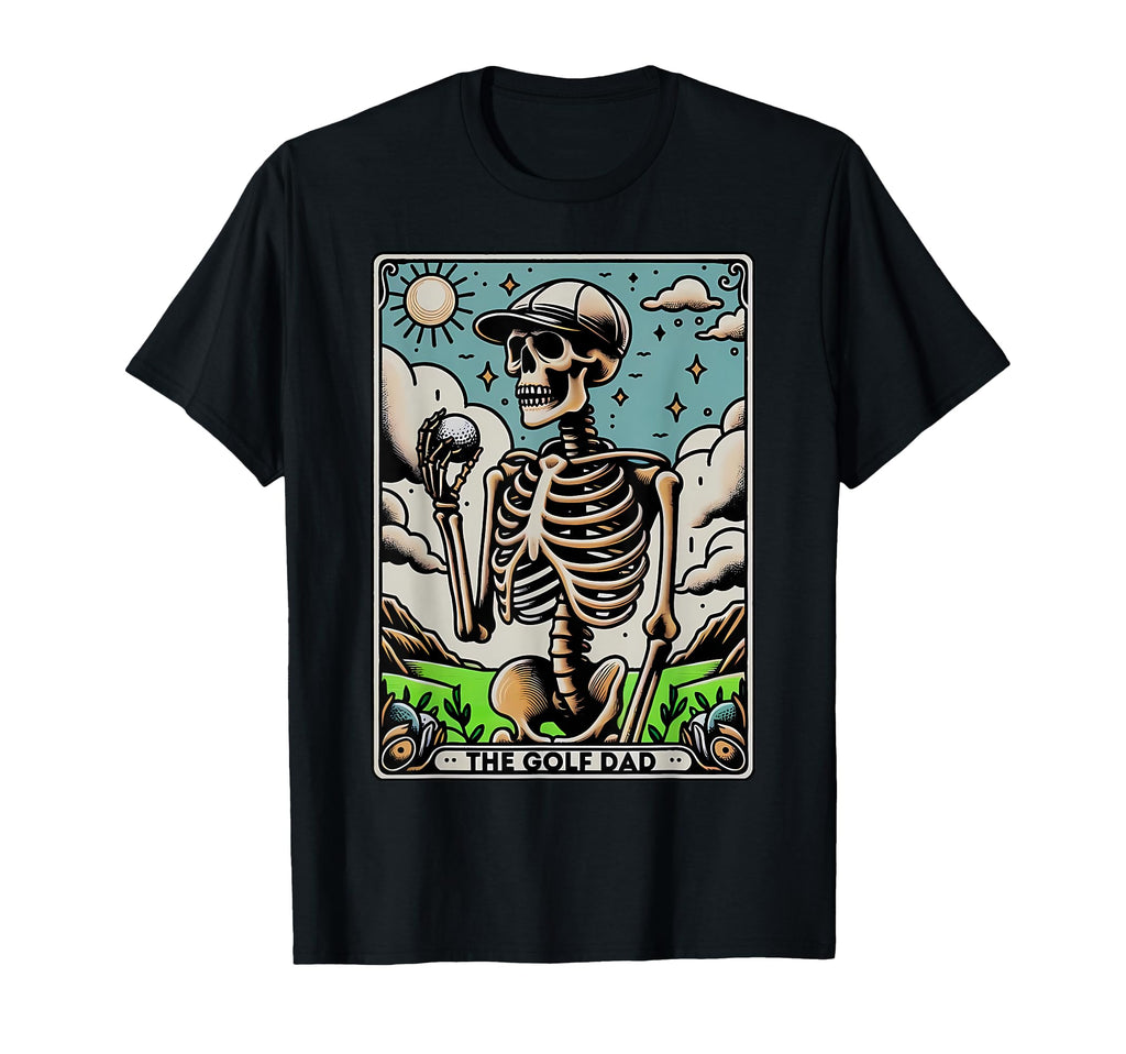 Funny Skeleton Golf Dad Tarot T-Shirt - Casual Everyday Wear Men Women - T-Shirt, Sweatshirt, Hoodie