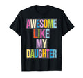 Awesome Like My Daughter Graffiti Text T-Shirt - Custom Art Print Unisex - T-Shirt, Sweatshirt, Hoodie