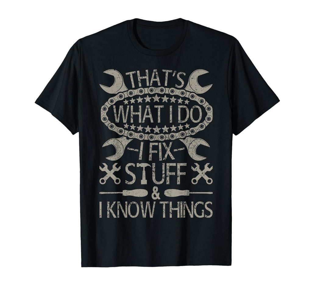I Fix Stuff And Know Things Funny T-Shirt - Aesthetic Graphic Men Women - T-Shirt, Sweatshirt, Hoodie