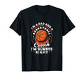 Im Dad And Basketball Coach Im T-Shirt - Casual Everyday Wear Men Women - T-Shirt, Sweatshirt, Hoodie