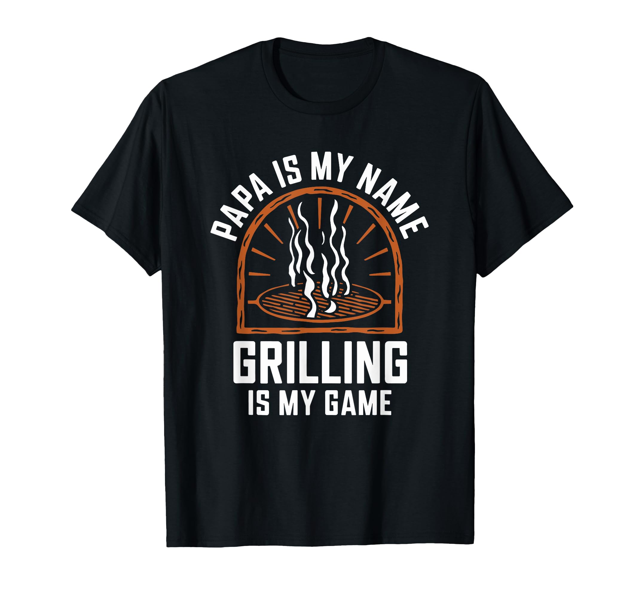 Papa Is My Name Grilling Is My Game T-Shirt - Unique Graphic Men Women - T-Shirt, Sweatshirt, Hoodie