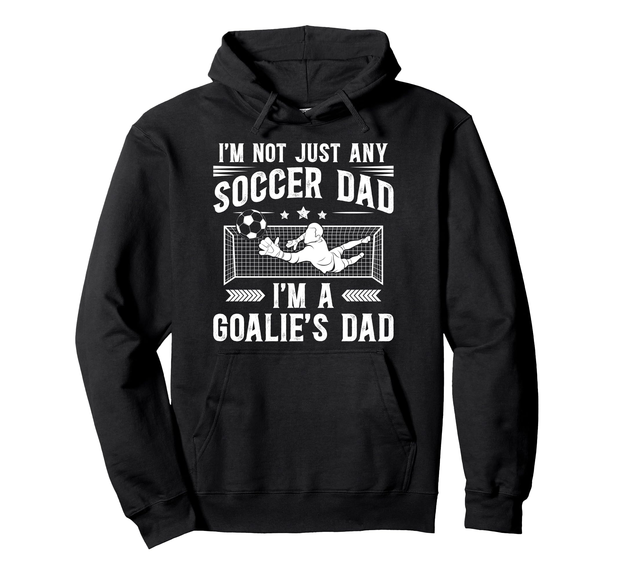 Im Soccer Goalie Dad Soccer Keeper Father Hoodie - Graphic Print for Adults - T-Shirt, Sweatshirt, Hoodie
