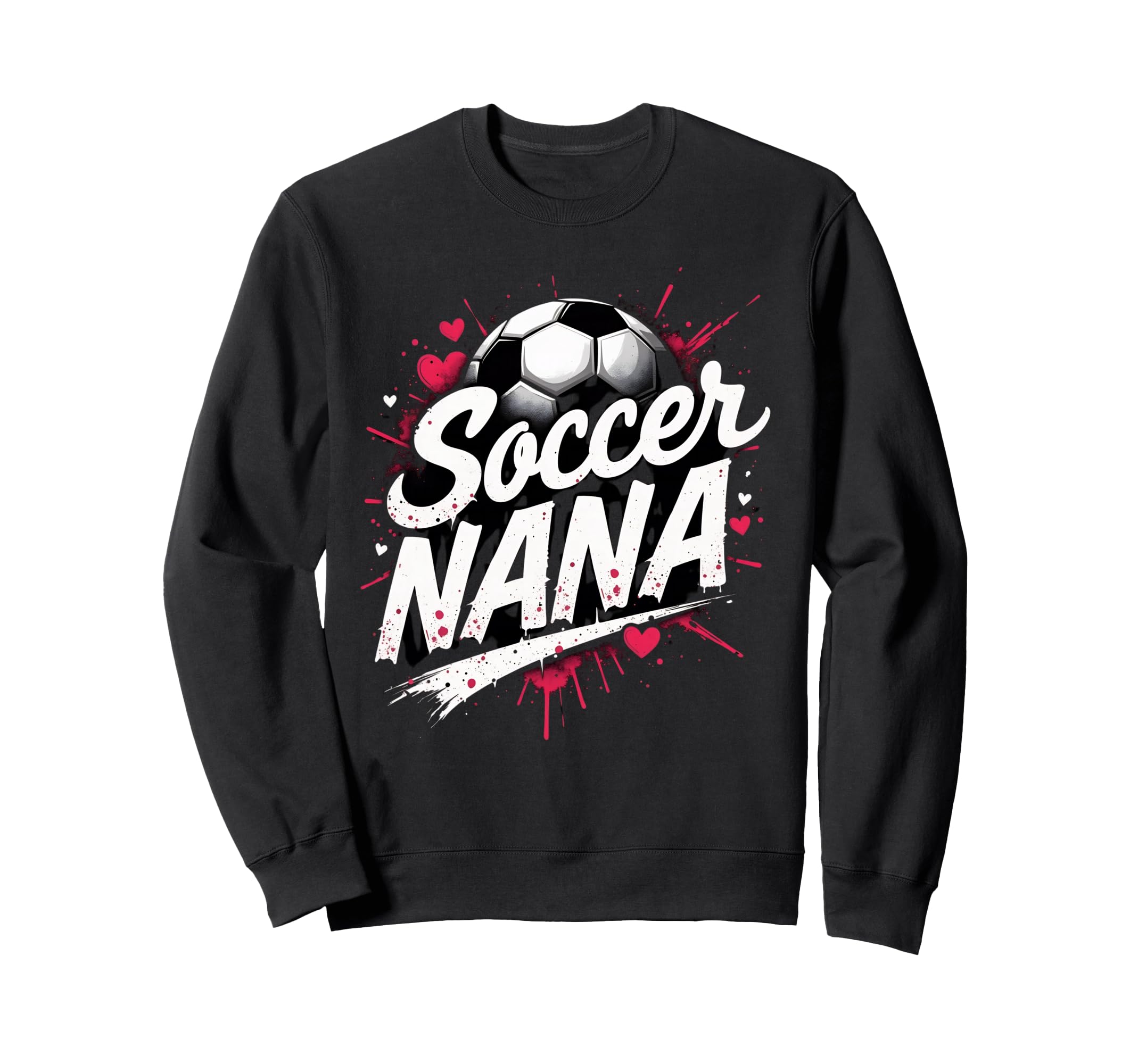 Proud Soccer Nana Funny Grandma Lover Sweatshirt - Unique Graphic Unisex - T-Shirt, Sweatshirt, Hoodie
