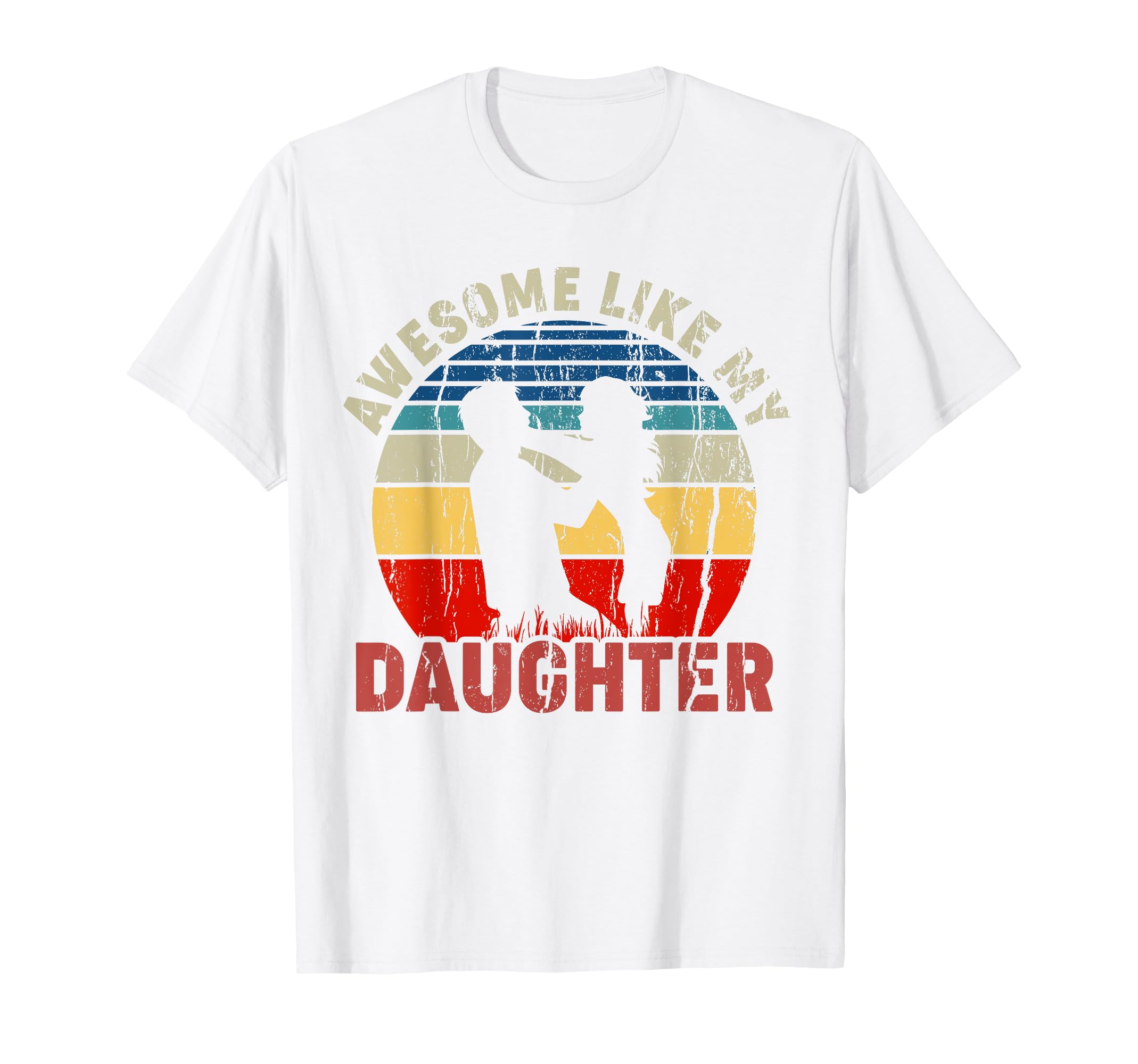 Awesome Like My Daughter Dad Funny Family T-Shirt - Graphic Print Unisex - T-Shirt, Sweatshirt, Hoodie