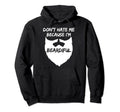 Dont Hate Me Because Im Beardiful Nice Hoodie - Novelty Apparel for Adults - T-Shirt, Sweatshirt, Hoodie