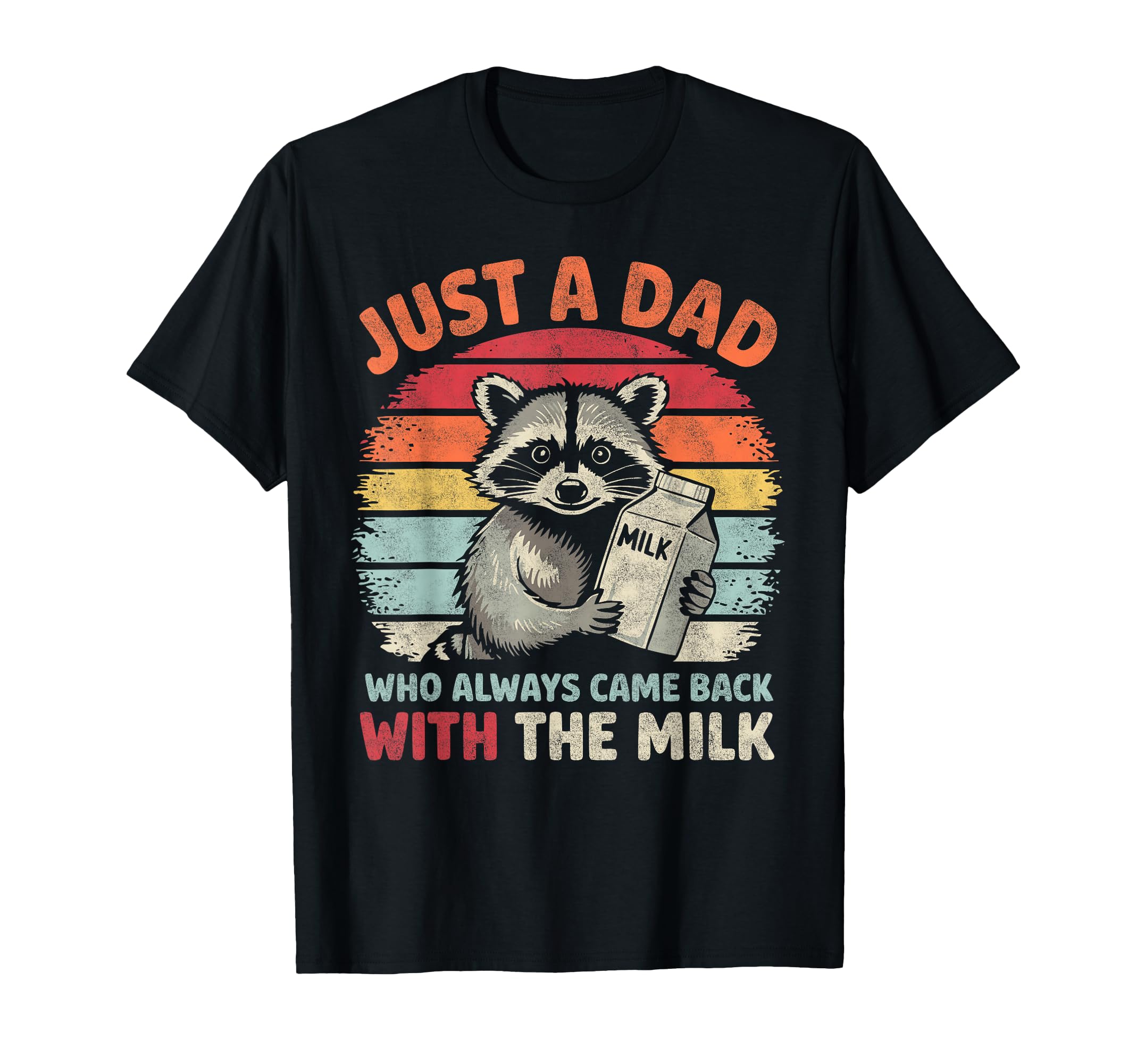 Just Dad Who Always Came Back Milk T-Shirt - Aesthetic Graphic for Adults - T-Shirt, Sweatshirt, Hoodie