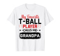 My Favorite T Ball Player Calls Me T-Shirt - Aesthetic Graphic Unisex - T-Shirt, Sweatshirt, Hoodie