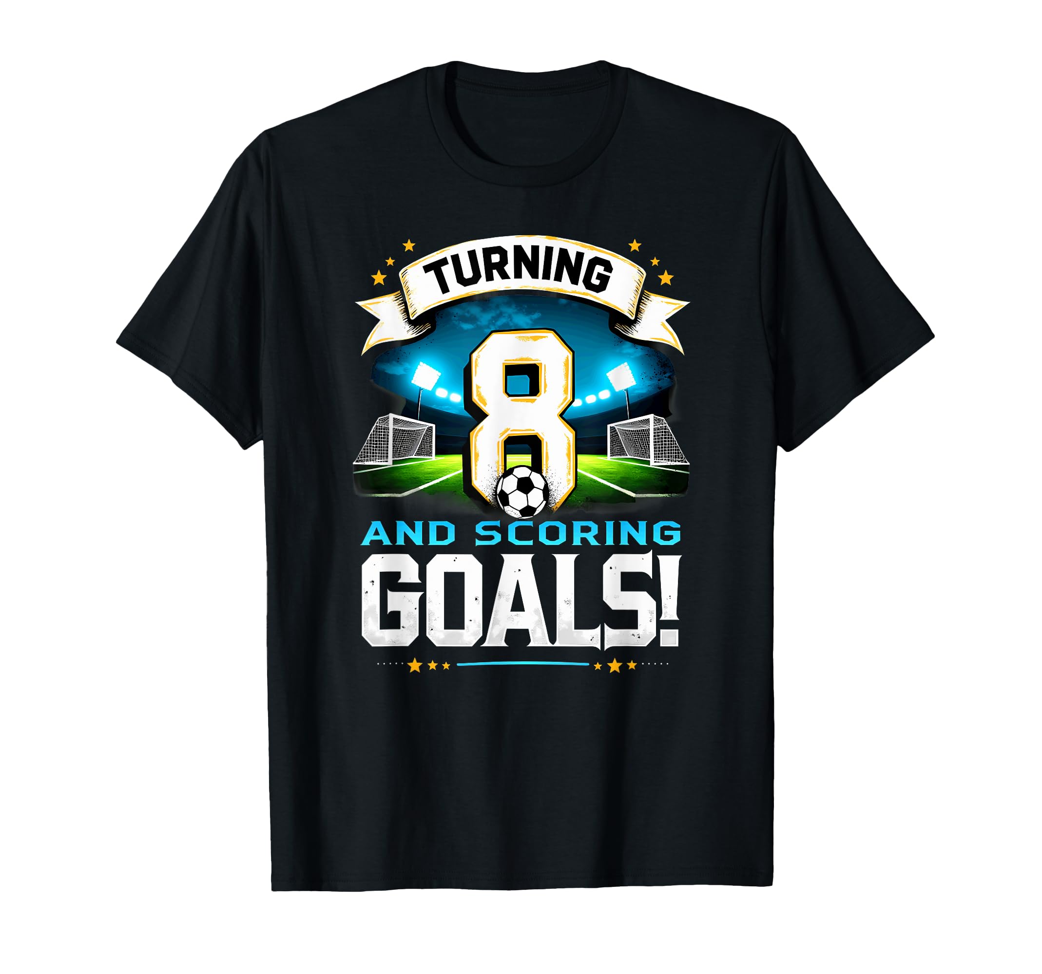 Turning 8 Scoring Goals 8Th T-Shirt - Casual Everyday Wear Men Women - T-Shirt, Sweatshirt, Hoodie