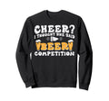 Cheer Competition Thought She Sweatshirt - Fun Novelty Design for Adults - T-Shirt, Sweatshirt, Hoodie