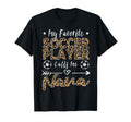 My Favorite Soccer Player Calls Me T-Shirt - Fun Novelty Design Men Women - T-Shirt, Sweatshirt, Hoodie