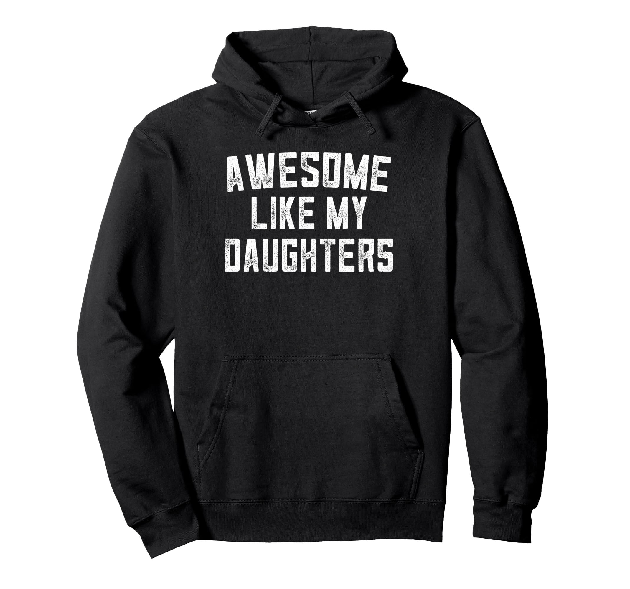 Awesome Like My Daughters Fathers Hoodie - Fun Novelty Design for Adults - T-Shirt, Sweatshirt, Hoodie