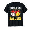 Busy Raising Ballers Baseball Softball T-Shirt - Trendy Graphic Men Women - T-Shirt, Sweatshirt, Hoodie
