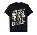 I Just Want To Smoke Cigars And Play T-Shirt - Streetwear Style Unisex - T-Shirt, Sweatshirt, Hoodie