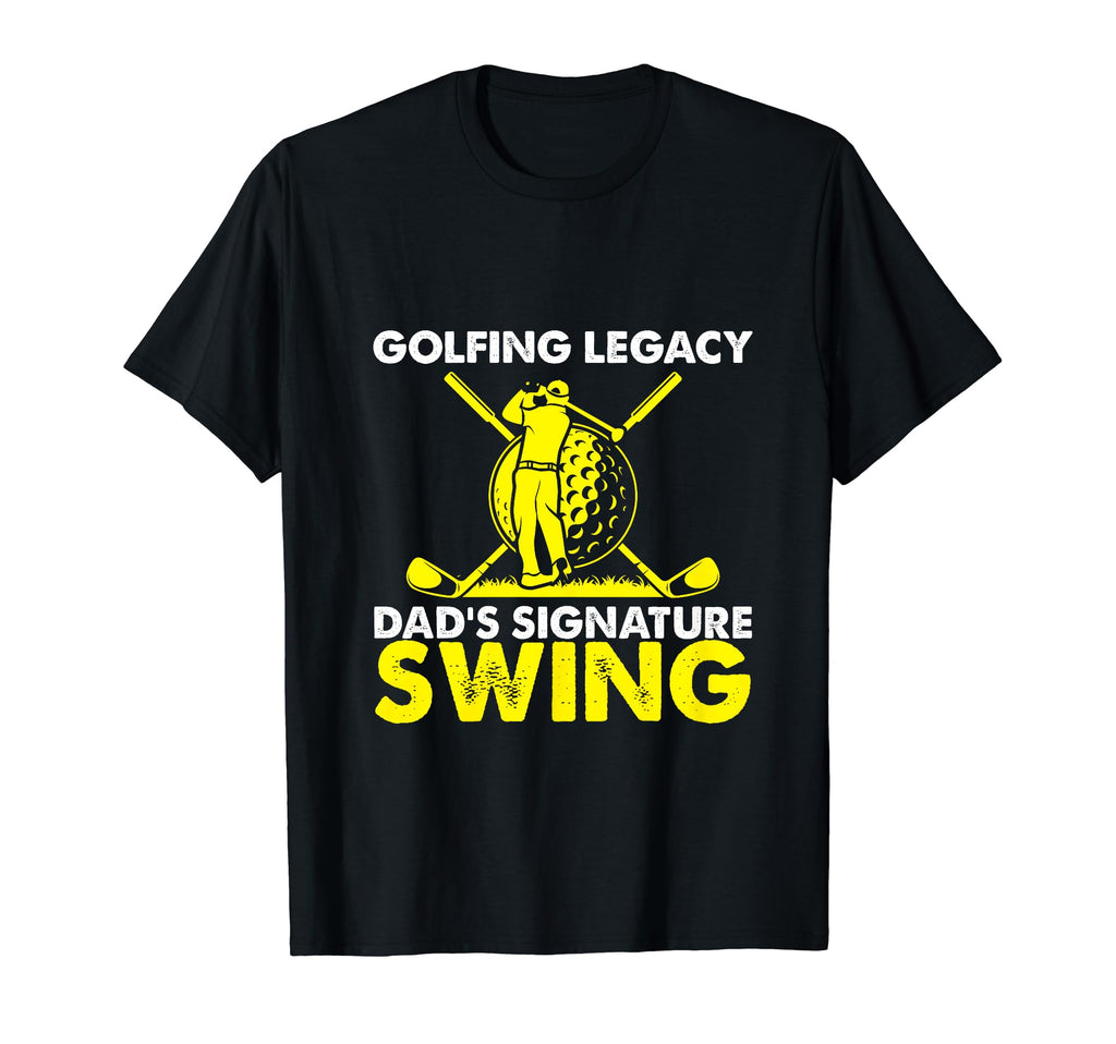 Funny Golfing Legacy Dads T-Shirt - Casual Everyday Wear for Adults - T-Shirt, Sweatshirt, Hoodie