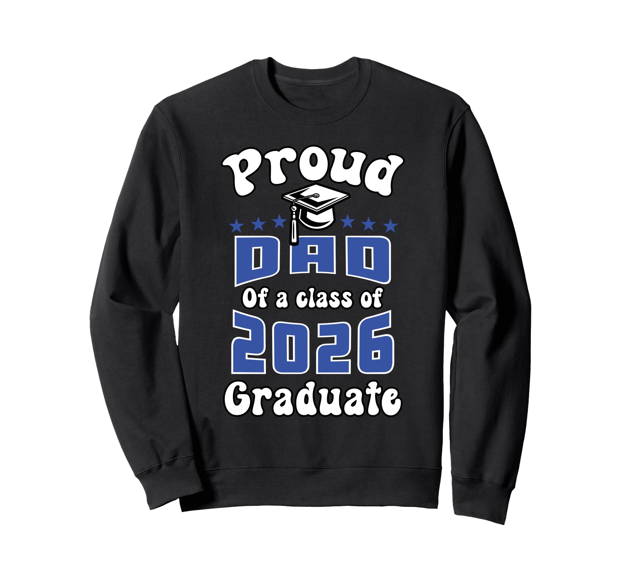 Proud Dad Class 2026 Senior Sweatshirt - Custom Art Print for Adults - T-Shirt, Sweatshirt, Hoodie