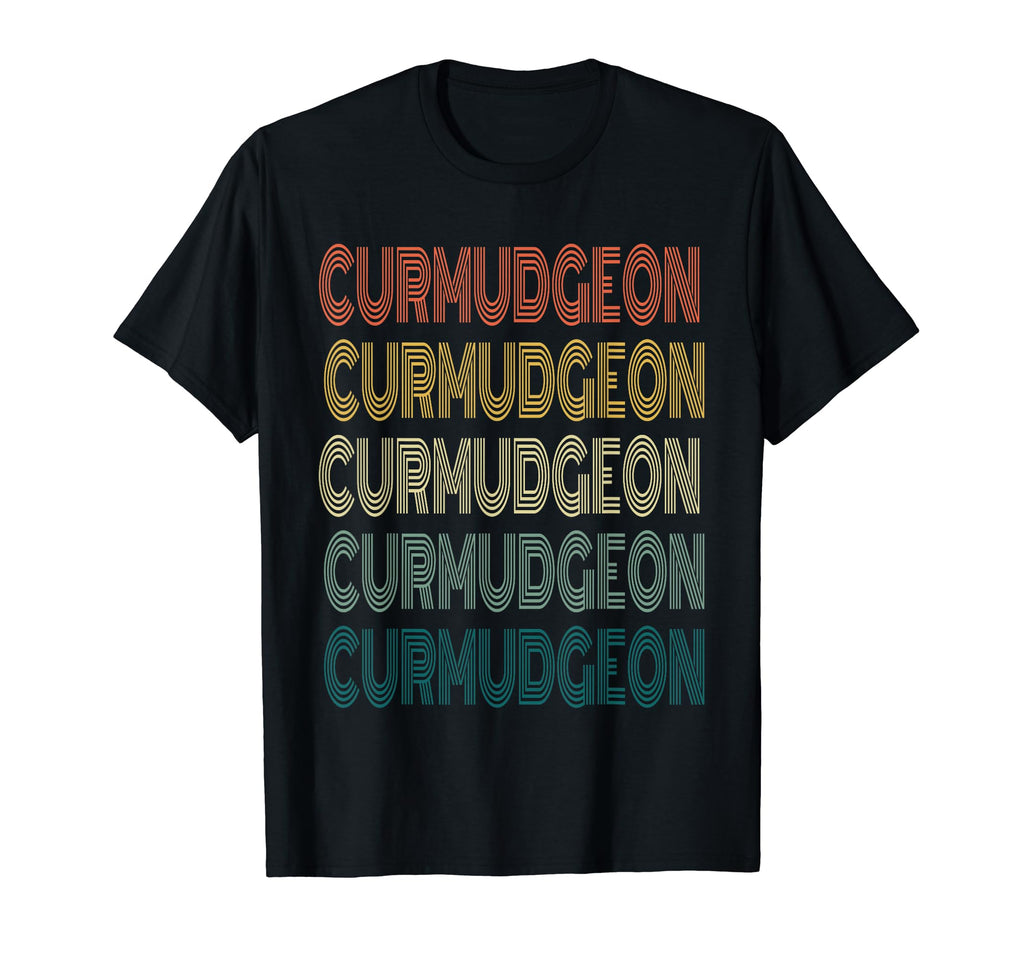 Curmudgeon Old T-Shirt - Novelty Apparel Men Women - T-Shirt, Sweatshirt, Hoodie